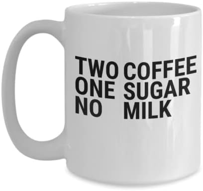 İki kahve, bir şeker, süt yok